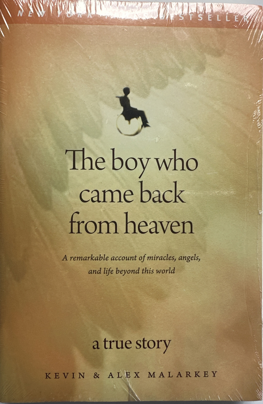 The Boy Who Came Back from Heaven – A True Story (PB) Kevin & Alex Malarkey NEW