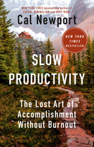 Slow Productivity: The Lost Art of Accomplishment Without Burnout – GOOD