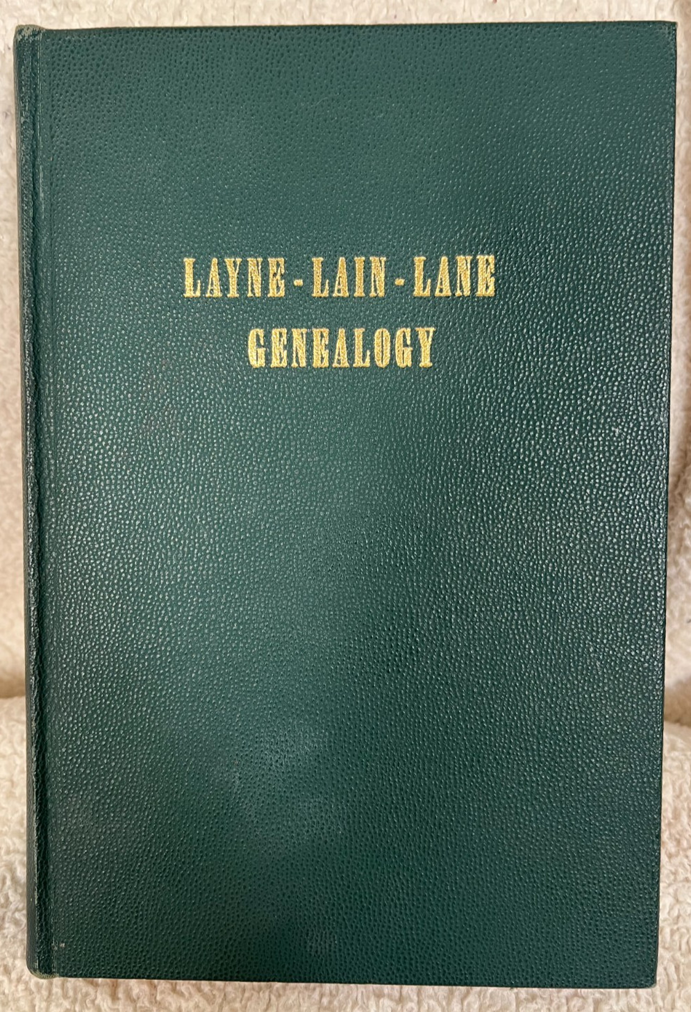 LAYNE LAIN LANE GENEALOGY by Floyd Benjamin Layne 1962 first edition 336 pages