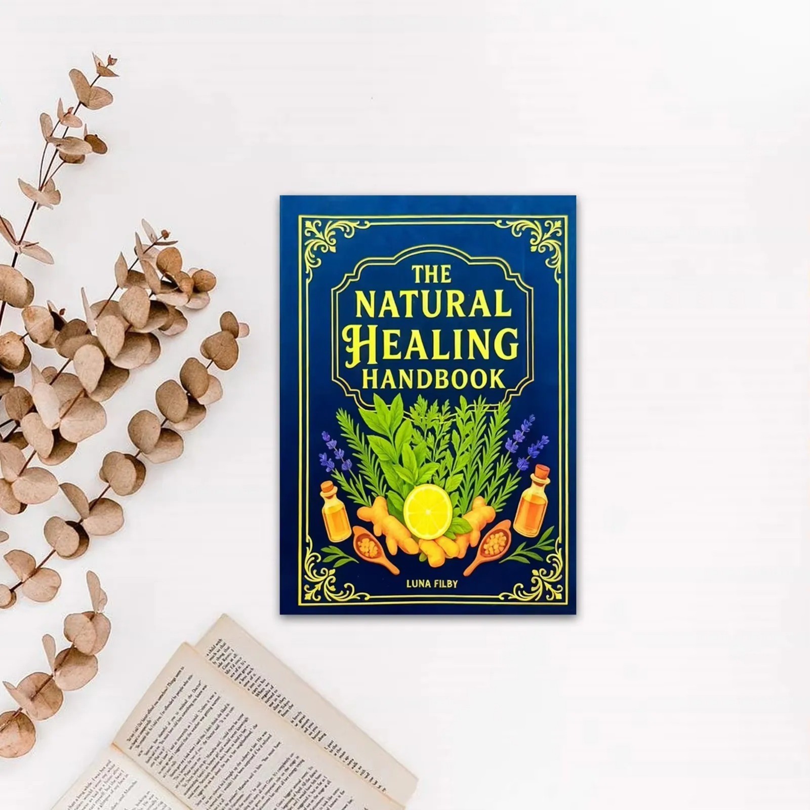 The Natural Healing Handbook, Spiral-Bound Guide For Herbal Remedies And Natural