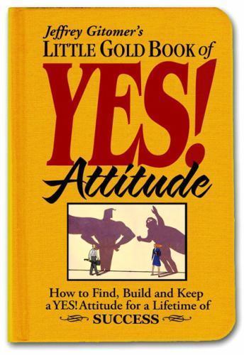 Jeffrey Gitomer’s Little Gold Book of Yes! Attit- 0131986473, hardcover, Gitomer