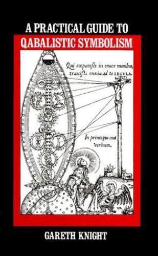 A Practical Guide to Qabalistic Symbolism (Two Volumes in One Book)