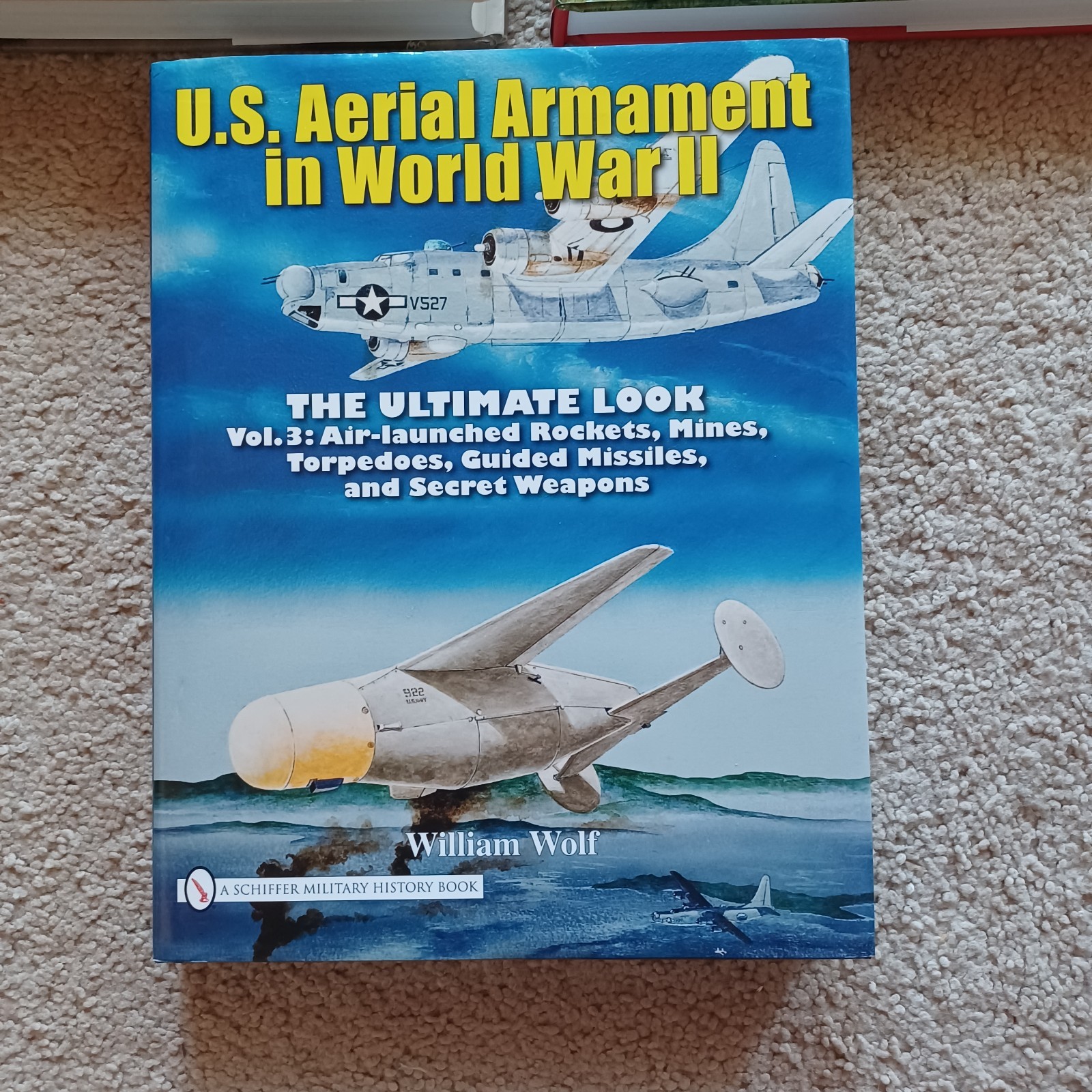 U.S. Aerial Armament in World War II ~ All 3 Volumes By William Wolf
