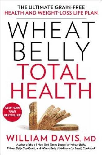 Wheat Belly Total Health: The Ultimate Grain-Free Health and Weight- – VERY GOOD