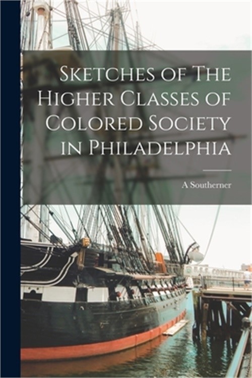Sketches of The Higher Classes of Colored Society in Philadelphia (Paperback or