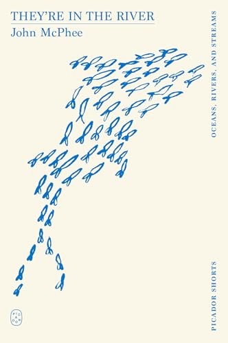 They’re in the River (Oceans, Rivers, and Streams, Picador Shorts)