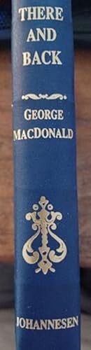 There and Back – George MacDonald (Johannesen 1991)