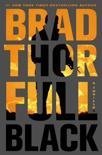 Full Black: A Thriller; Scot Harvath – 9781416586616, Brad Thor, hardcover