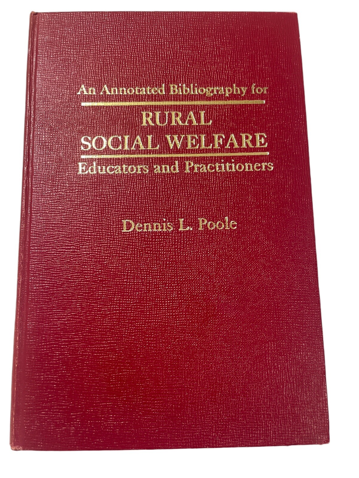 Rural Social Welfare. Educators and Practitioners An Annotated Bibliography 1981