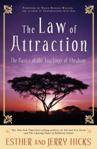 The Law of Attraction: The Basics of the Teachings of Abraham – VERY GOOD