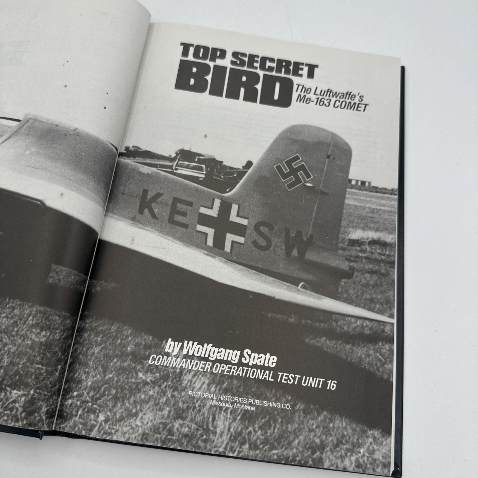 Top Secret Bird Luftwaffe’s Me-163 Comet Wolfgang Spate CommanderHardcover 1989