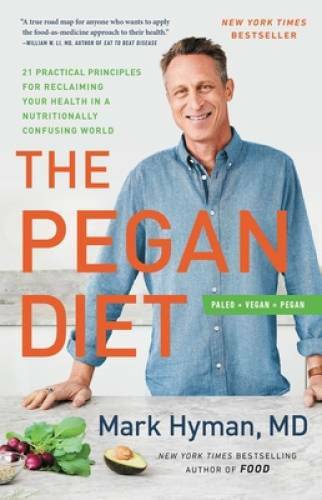 The Pegan Diet: 25 Practical Principles for Reclaiming Your Health in a N – GOOD