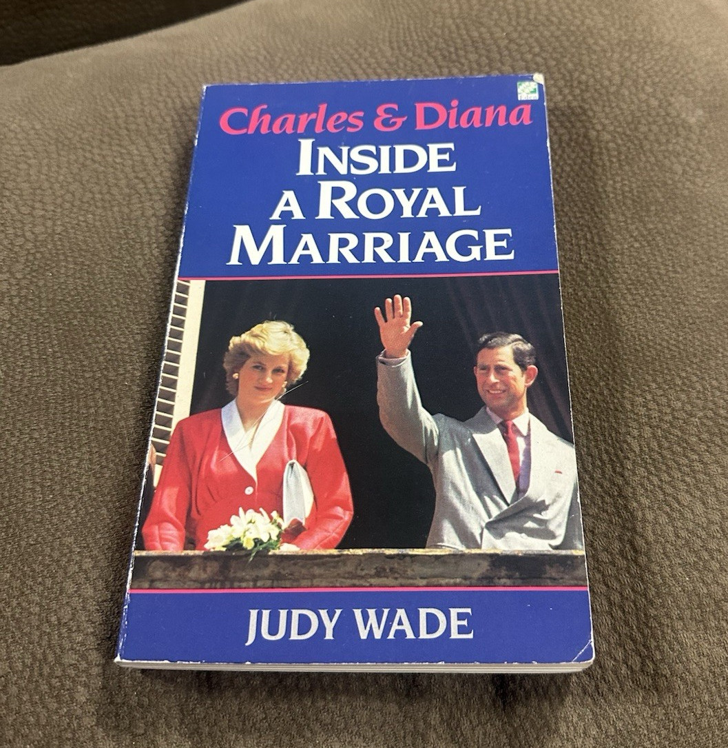 Charles & Diana: Inside a Royal Marriage Judy Wade PB English Biography