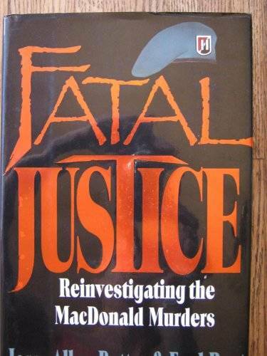Fatal Justice: Reinvestigating the Macdonald Murders – Hardcover – GOOD