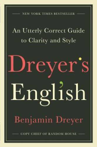 Dreyer’s English: An Utterly Correct Guide to Clarity and Style – VERY GOOD
