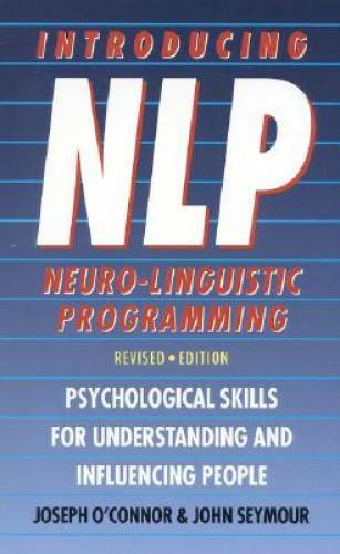 Introducing NLP: Psychological Skills for Understanding and Influencing – GOOD