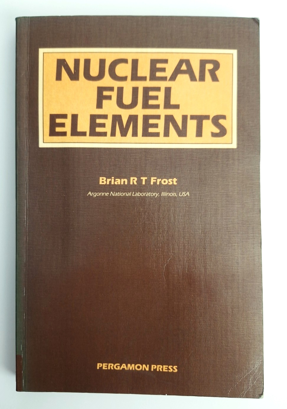 Nuclear Fuel Elements: Design, Fabrication and Performance- Ex-Library VG