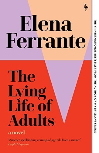 The Lying Life of Adults: A Novel by Ferrante, Elena
