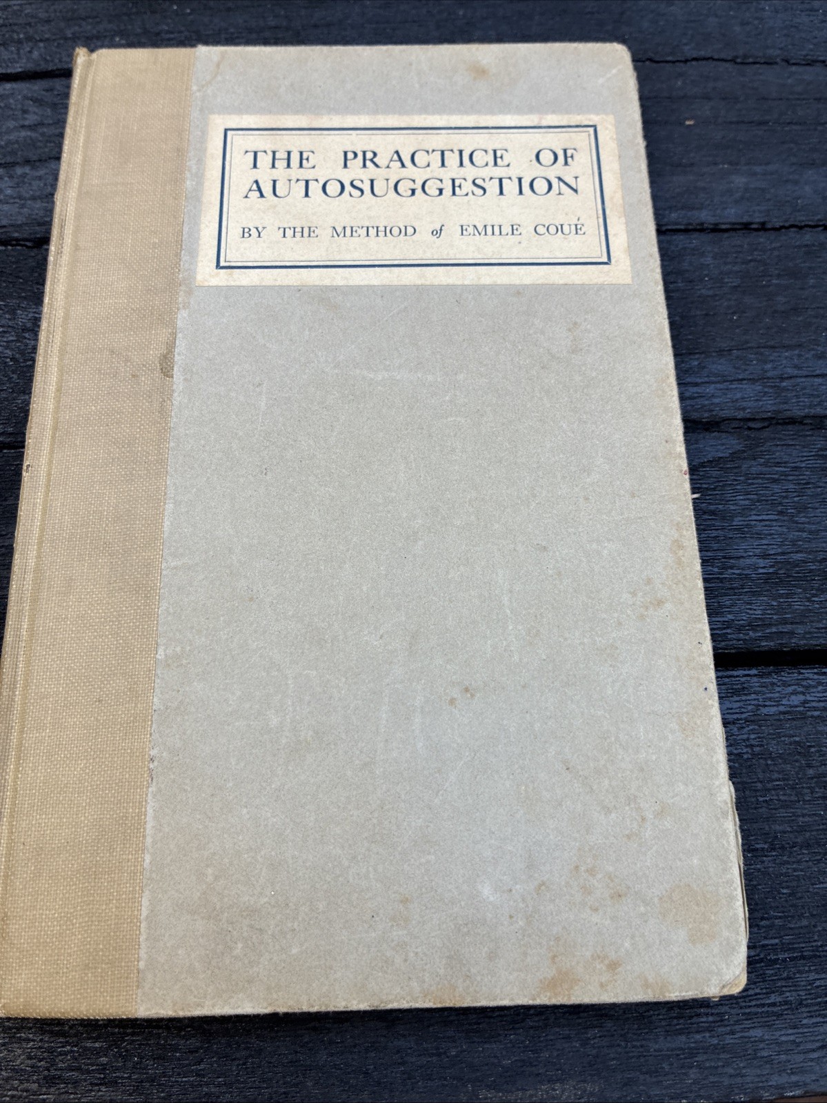 1922 Practice of Autosuggestion : By the Method of Emile Coue; HB