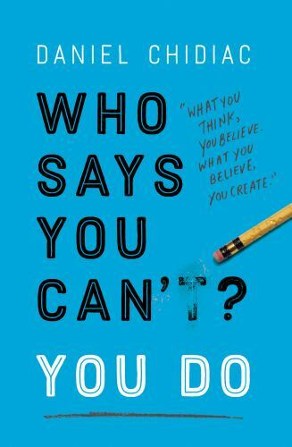 Who Says You Can’t? You Do by Chidiac, Daniel