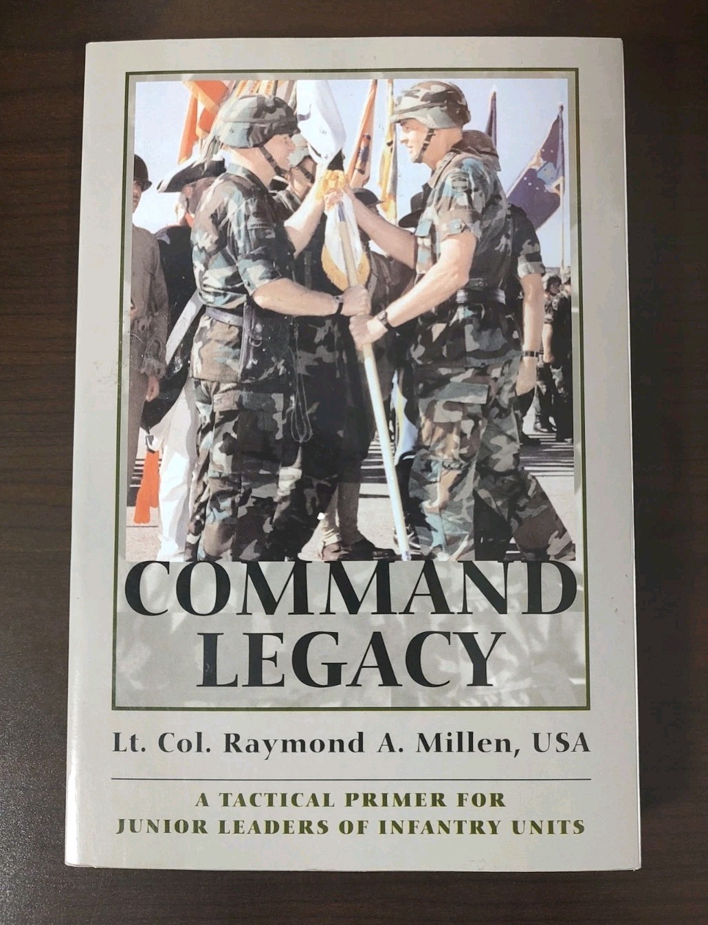 Command Legacy: A Tactical Printer For Junior Leaders, Raymond A. Millen 1st Ed.
