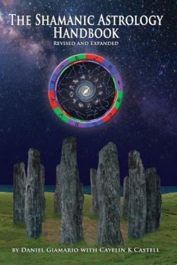 The Shamanic Astrology Handbook: The Archetypes And Symbols Of The Signs An…
