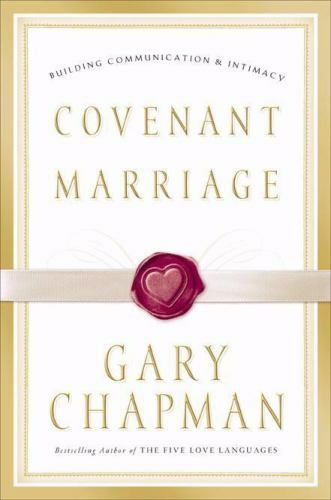 Covenant Marriage: Building Communication and Intimacy by Chapman, Gary