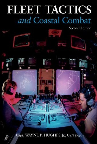 Fleet Tactics and Coastal Combat, Wayne P. Hughes Jr. (