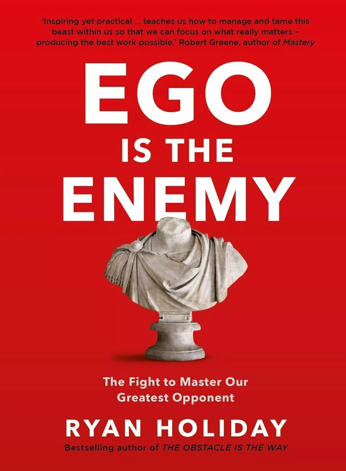 Ego is the Enemy : The Fight to Master…By Ryan Holiday , Paperback…..
