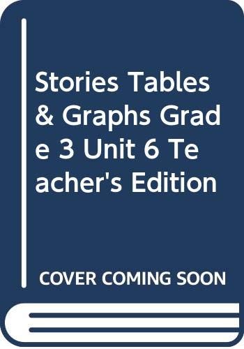 Stories, Tables & Graphs, Grade 3, Unit 6, Teacher’s Edition