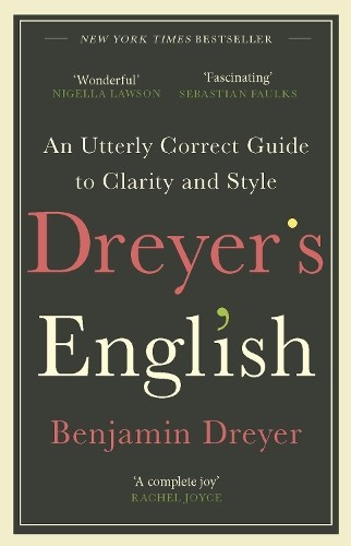 Benjamin Dreyer Dreyer’s English: An Utterly Correct Gui (Paperback) (UK IMPORT)
