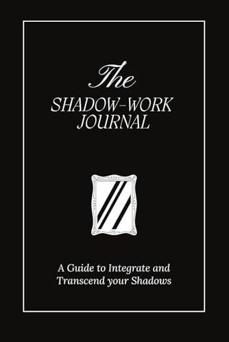 The Shadow Work Journal A Guid – GOOD