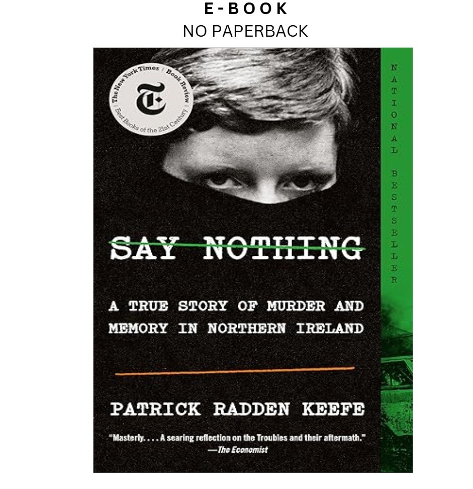 Say Nothing: A True Story of Murder and Me, Patrick Radden Keefe 2020