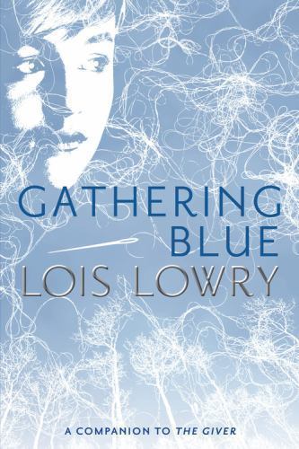 Gathering Blue (Giver Quartet) – Hardcover By Lowry, Lois – GOOD
