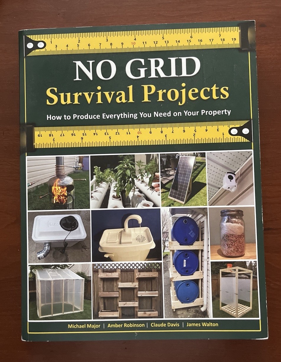 NO GRID Survival Projects : How to Produce Everything You Need on Your Property