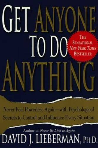 Get Anyone to Do Anything: Never Feel Powerless Again–With Psychological – GOOD