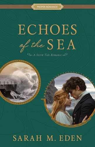 Echoes of the Sea (A Storm Tide Romance) – Paperback, by Sarah M. Eden – New h