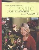 Christmas with Martha Stewart Living Classic Crafts and Recipes for the H – GOOD