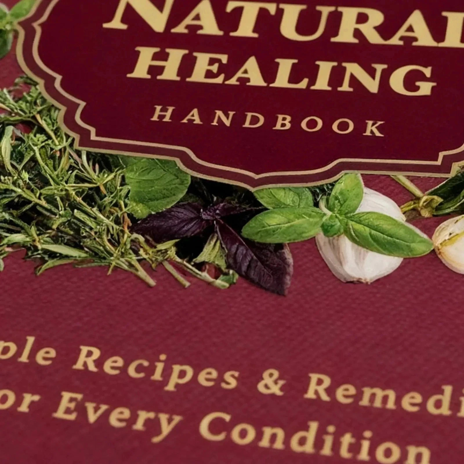 The Natural Healing Handbook, Spiral-Bound Guide for Herbal Remedies and Natural