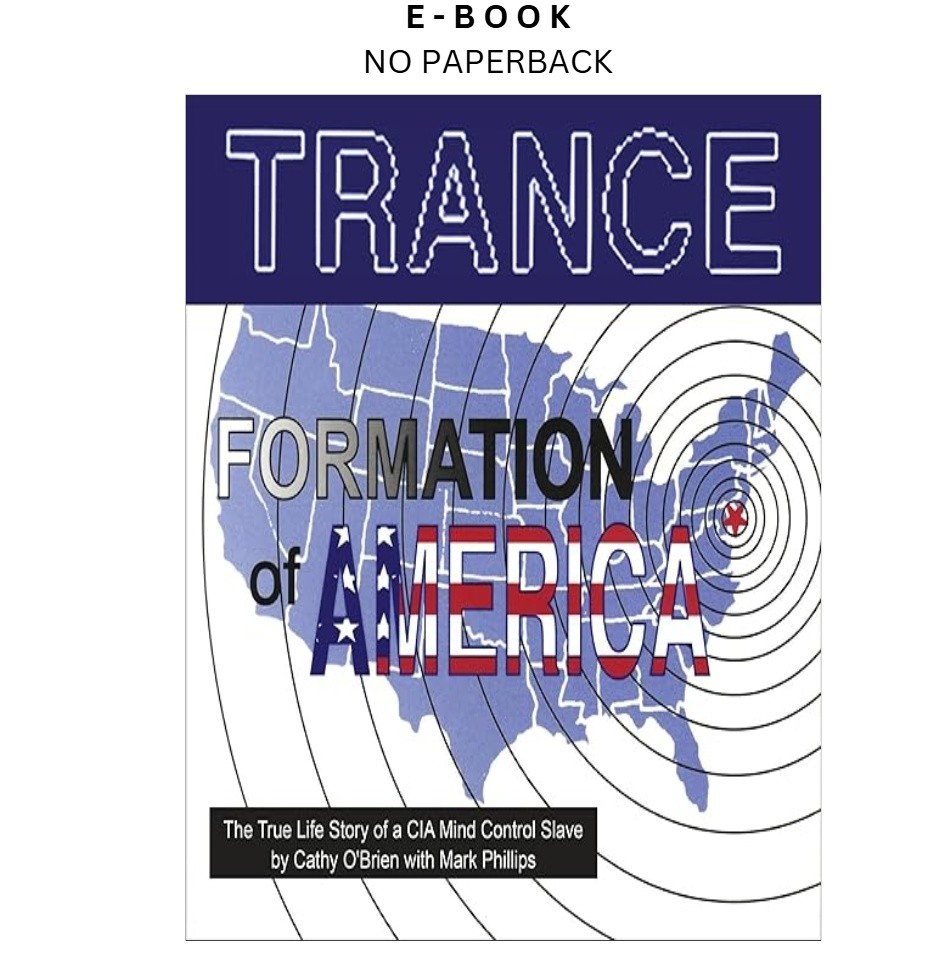 TRANCE Formation of America: The True Life Story of a C, Cathy O’Brien (Author N