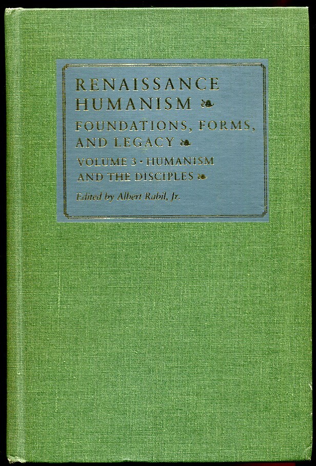 Renaissance Humanism.Foundations, Forms, & Legacy. Vol. 3 Disciplines Rabil HC