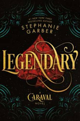 Legendary: A Caraval Novel – Hardcover By Garber, Stephanie – GOOD