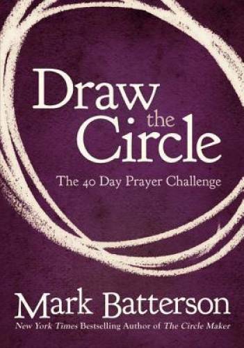 Draw the Circle: The 40 Day Prayer Challenge – Paperback – GOOD