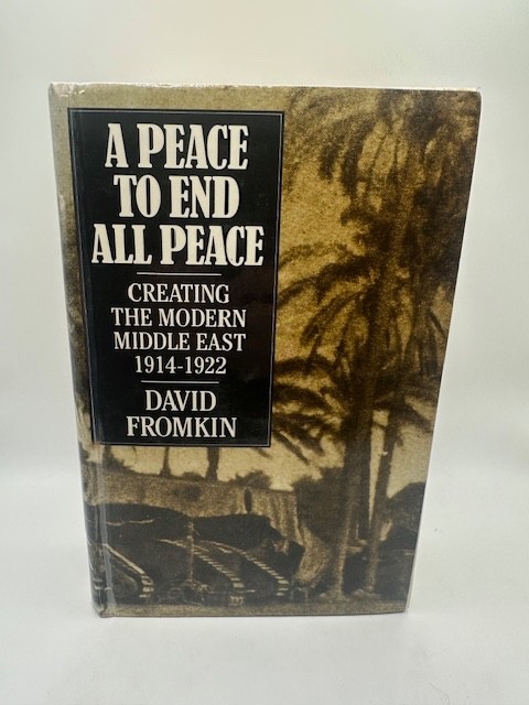 A Peace to End All Peace: Creating the Modern Middle East 1914-1922 (Ex Library)