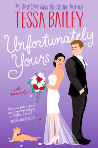Unfortunately Yours: A Novel (Vine Mess, 2) – Paperback By Bailey, Tessa – GOOD