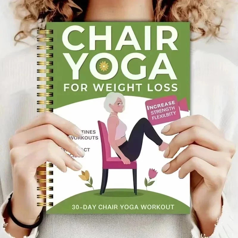 Chair Yoga for Weight Loss: a Collection of 50+ Low-Impact Exercises for Seniors