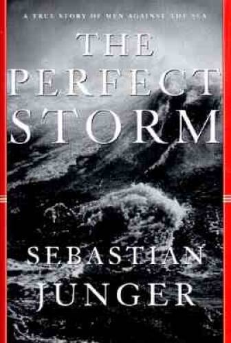The Perfect Storm: A True Story of Men Against the Sea – Hardcover – GOOD