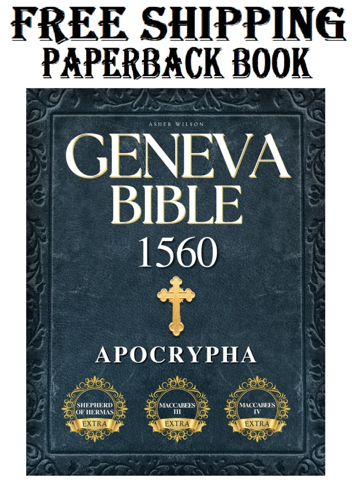 Geneva Bible 1560 Edition with Apocrypha: Unveiling the Complete Sacred Texts —