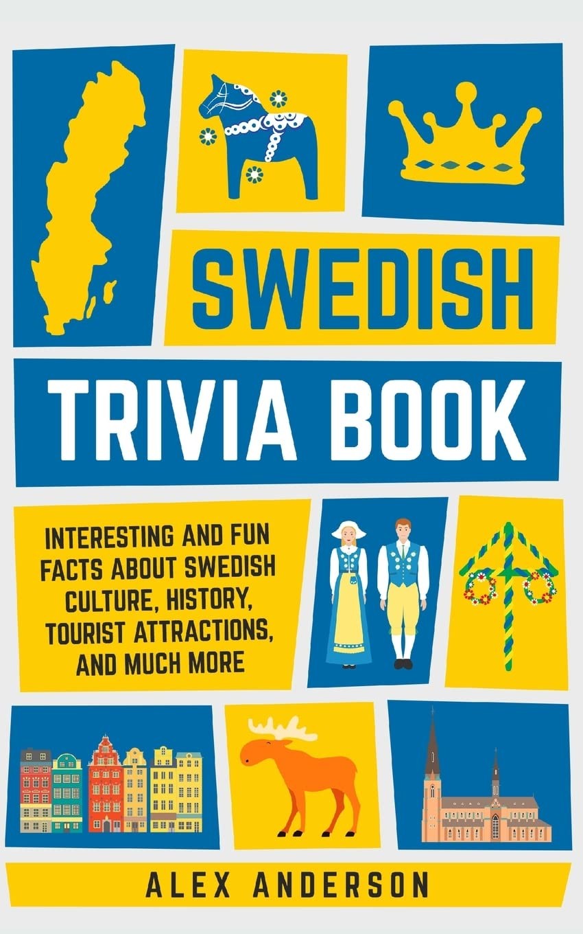 Swedish Trivia Book: Interesting and Fun Facts About Swedish Culture, Histor…