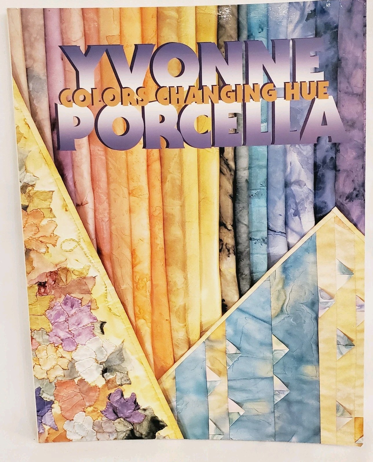 Colors Changing Hue Yvonne Porcella Pattern Book How To Fabric Painting